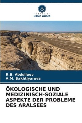 bokomslag kologische Und Medizinisch-Soziale Aspekte Der Probleme Des Aralsees