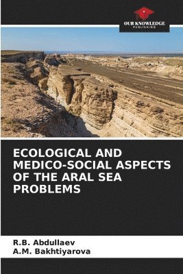 bokomslag Ecological and Medico-Social Aspects of the Aral Sea Problems