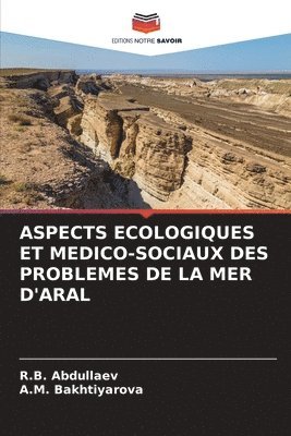 bokomslag Aspects Ecologiques Et Medico-Sociaux Des Problemes de la Mer d'Aral