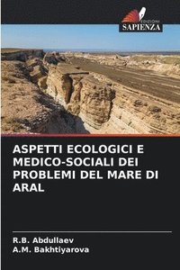 bokomslag Aspetti Ecologici E Medico-Sociali Dei Problemi del Mare Di Aral