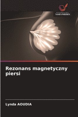 bokomslag Rezonans magnetyczny piersi