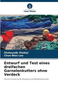 bokomslag Entwurf und Test eines dreifachen Garnelenkutters ohne Verdeck