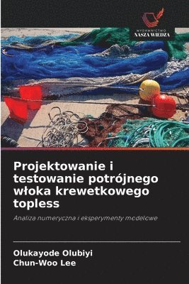 bokomslag Projektowanie i testowanie potrójnego wloka krewetkowego topless