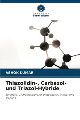 bokomslag Thiazolidin-, Carbazol- und Triazol-Hybride