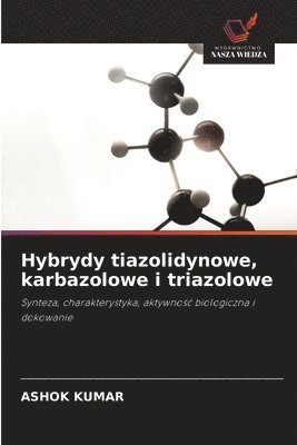 bokomslag Hybrydy tiazolidynowe, karbazolowe i triazolowe