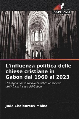 bokomslag L'influenza politica delle chiese cristiane in Gabon dal 1960 al 2023