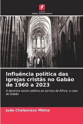 bokomslag Influncia poltica das igrejas crists no Gabo de 1960 a 2023