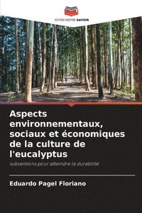 bokomslag Aspects environnementaux, sociaux et conomiques de la culture de l'eucalyptus