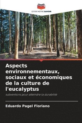 bokomslag Aspects environnementaux, sociaux et économiques de la culture de l'eucalyptus