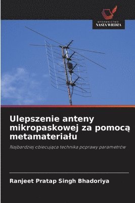 bokomslag Ulepszenie anteny mikropaskowej za pomoc? metamaterialu
