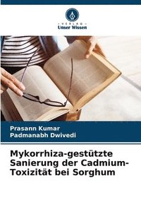 bokomslag Mykorrhiza-gesttzte Sanierung der Cadmium-Toxizitt bei Sorghum