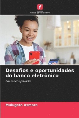 bokomslag Desafios e oportunidades do banco eletrnico