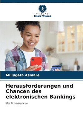 bokomslag Herausforderungen und Chancen des elektronischen Bankings