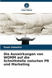 bokomslag Die Auswirkungen von WOMM auf die Schnittstelle zwischen PR und Marketing