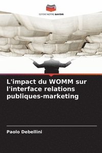 bokomslag L'impact du WOMM sur l'interface relations publiques-marketing