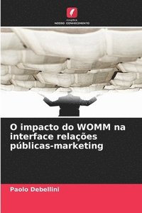 bokomslag O impacto do WOMM na interface relações públicas-marketing