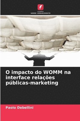 bokomslag O impacto do WOMM na interface relaes pblicas-marketing