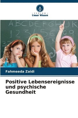 Positive Lebensereignisse und psychische Gesundheit 1