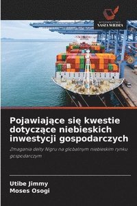 bokomslag Pojawiaj&#261;ce si&#281; kwestie dotycz&#261;ce niebieskich inwestycji gospodarczych