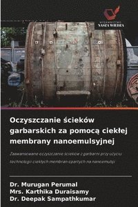 bokomslag Oczyszczanie &#347;ciekw garbarskich za pomoc&#261; cieklej membrany nanoemulsyjnej