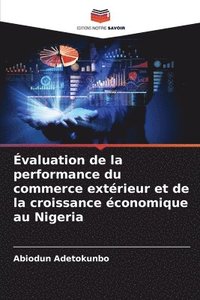 bokomslag valuation de la performance du commerce extrieur et de la croissance conomique au Nigeria