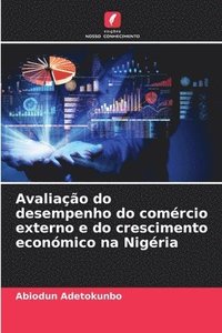 bokomslag Avaliação do desempenho do comércio externo e do crescimento económico na Nigéria