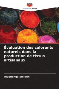 bokomslag Évaluation des colorants naturels dans la production de tissus artisanaux