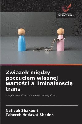 bokomslag Zwi&#261;zek mi&#281;dzy poczuciem wlasnej warto&#347;ci a liminalno&#347;ci&#261; trans