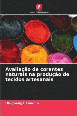 bokomslag Avaliao de corantes naturais na produo de tecidos artesanais