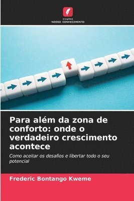 bokomslag Para além da zona de conforto: onde o verdadeiro crescimento acontece