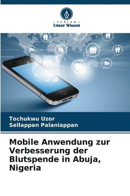 bokomslag Mobile Anwendung zur Verbesserung der Blutspende in Abuja, Nigeria