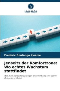 bokomslag Jenseits der Komfortzone: Wo echtes Wachstum stattfindet