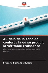 bokomslag Au-delà de la zone de confort: là où se produit la véritable croissance