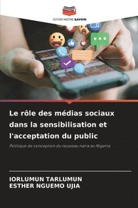 bokomslag Le rle des mdias sociaux dans la sensibilisation et l'acceptation du public