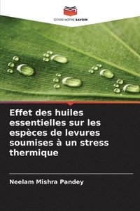 bokomslag Effet des huiles essentielles sur les espces de levures soumises  un stress thermique