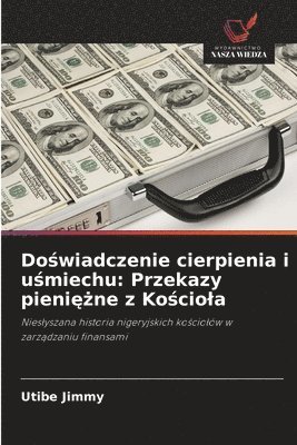 Do&#347;wiadczenie cierpienia i u&#347;miechu: Przekazy pieni&#281;&#380;ne z Ko&#347;ciola 1