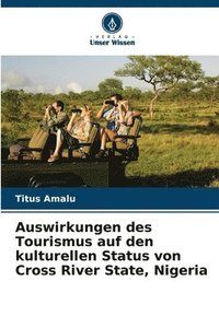 bokomslag Auswirkungen des Tourismus auf den kulturellen Status von Cross River State, Nigeria