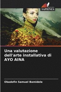 bokomslag Una valutazione dell'arte installativa di AYO AINA