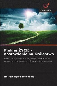 bokomslag Pi&#281;kne &#379;YCIE - nastawienie na Krlestwo