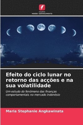 bokomslag Efeito do ciclo lunar no retorno das aces e na sua volatilidade