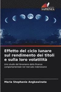 bokomslag Effetto del ciclo lunare sul rendimento dei titoli e sulla loro volatilit