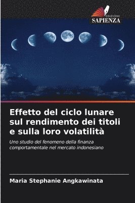 bokomslag Effetto del ciclo lunare sul rendimento dei titoli e sulla loro volatilit