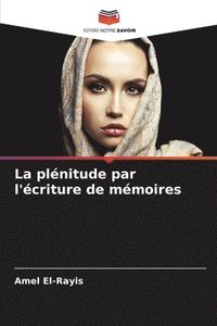 bokomslag plénitude par l'écriture de mémoires