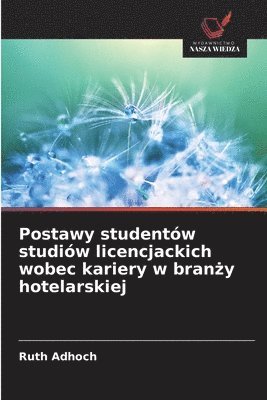 bokomslag Postawy studentów studiów licencjackich wobec kariery w bran&#380;y hotelarskiej