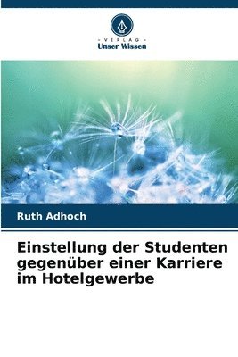 bokomslag Einstellung der Studenten gegenber einer Karriere im Hotelgewerbe