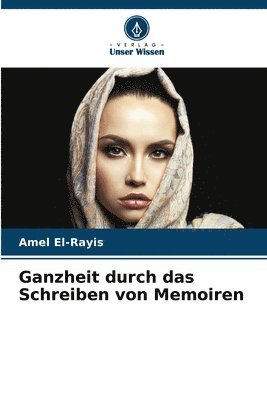 Ganzheit durch das Schreiben von Memoiren 1