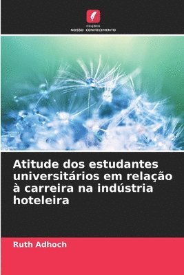 Atitude dos estudantes universitários em relação à carreira na indústria hoteleira 1