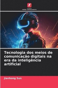 bokomslag Tecnologia dos meios de comunicao digitais na era da inteligncia artificial