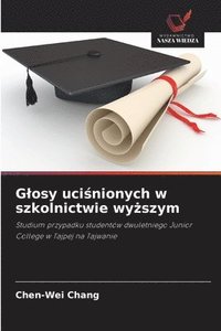 bokomslag Glosy uci&#347;nionych w szkolnictwie wy&#380;szym