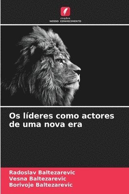 Os líderes como actores de uma nova era 1